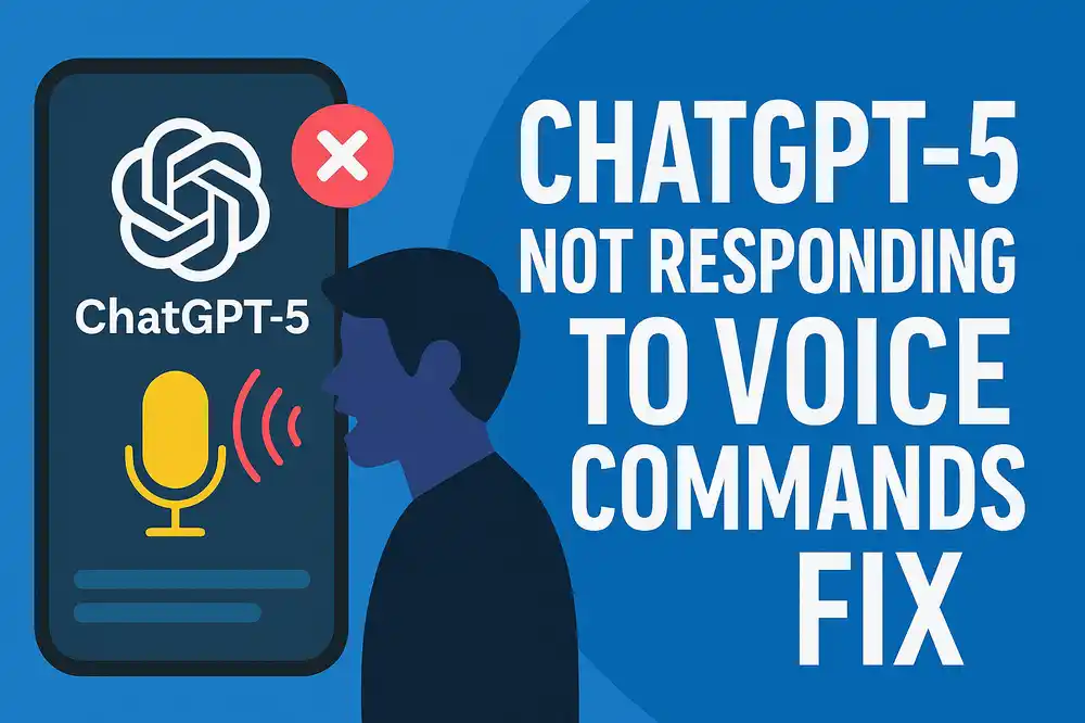 ChatGPT-5 Not Responding to Voice Commands